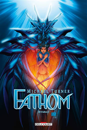 Fathom : intégrale - Michael Turner