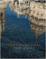 Cristina Iglesias : Tres Aguas - Beatriz Colomina