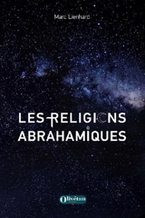 Les religions abrahamiques - Marc Lienhard