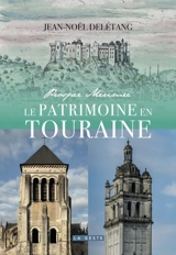 Prosper Mérimée. Le patrimoine de la Touraine - Jean-Noël Delétang
