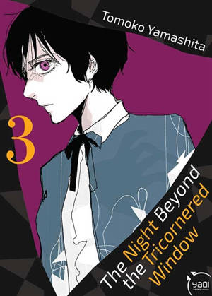 The night beyond the tricornered window. Vol. 3 - Tomoko Yamashita