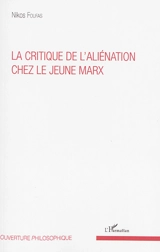 La critique de l'aliénation chez le jeune Marx - Nikos Foufas