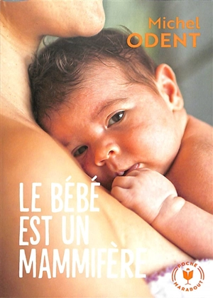Le bébé est un mammifère - Michel Odent
