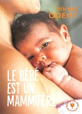 Le bébé est un mammifère - Michel Odent