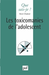 Les toxicomanies de l'adolescent - Henri Chabrol