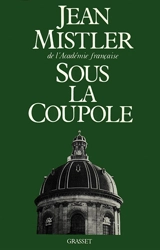 Sous la coupole - Jean Mistler