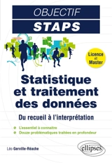 Statistique et traitement des données : du recueil à l'interprétation : licence et master - Léo Gerville-Réache