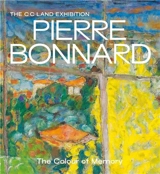 Pierre Bonnard : The Colour of Memory - Matthew Gale