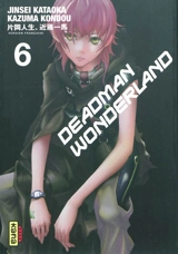 Deadman wonderland. Vol. 6 - Kazuma Kondou