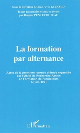 La formation par alternance : actes de la première journée d'étude organisée par l'Unité de recherche-action en formation de formateurs, 13 juin 2001