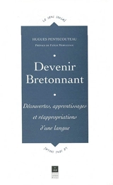 Devenir bretonnant : découvertes, apprentissages et réappropirations d'une langue - Hugues Pentecouteau