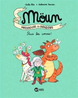 Möun : dresseuse de dragons. Vol. 3. Ras les cornes ! - Cécile Alix