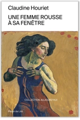 Une femme rousse à sa fenêtre - Claudine Houriet