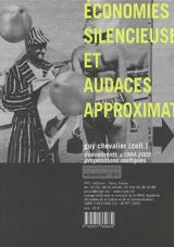 Economies silencieuses et audaces approximatives : évènements +-1994-2005, propositions multiples - Guy Chevalier
