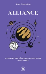 Alliance : messages des Vénusiens aux peuples de la Terre - Anne Meurois-Givaudan