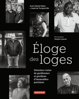 Eloges des loges : histoires vraies de gardiennes et gardiens d'immeubles parisiens - Jean-Michel Djian