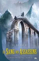 Le royaume blessé. Vol. 2. Le sang des assassins - R.J. Barker