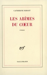 Les Abîmes du coeur - Catherine Rihoit