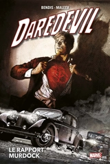 Daredevil : l'homme sans peur. Vol. 4. Le rapport Murdock - Brian Michael Bendis