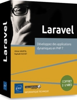 Laravel : développez des applications dynamiques en PHP 7 : coffret 2 livres - Olivier Heurtel