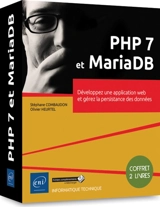 PHP 7 et MariaDB : développez une application web et gérez la persistance des données - Olivier Heurtel