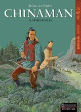 Chinaman. Vol. 2. A armes égales - Serge Le Tendre