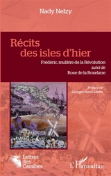 Récits des isles d'hier - Nady Nelzy