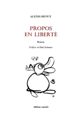 Propos en liberté - Alexis Denuy