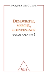 Démocratie, marché, gouvernance : quels avenirs ? - Jacques Lesourne