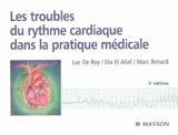 Les troubles du rythme cardiaque dans la pratique médicale - Luc De Roy