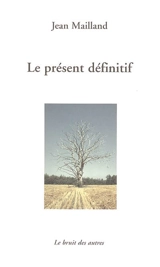 Le présent définitif - Jean Mailland