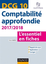 Comptabilité approfondie, DCG 10 : 2017-2018 : l'essentiel en fiches - Robert Maéso
