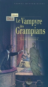 Les nouvelles enquêtes de Harry Dickson. Vol. 2004. Le vampyre des Grampians - Gérard Dôle