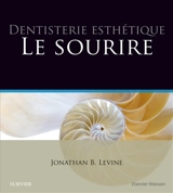 Dentisterie esthétique : le sourire - Jonathan Levine