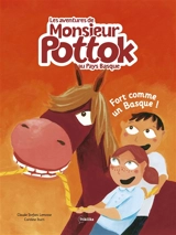 Les aventures de monsieur Pottok au Pays basque. Vol. 2. Fort comme un Basque ! - Claude Lemosse
