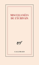 Miscellanées de l'écrivain : carnet