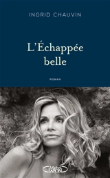 L'échappée belle - Ingrid Chauvin