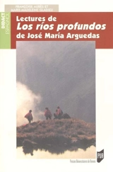 Lectures de Los rios profundos de José Maria Arguedas - Françoise Aubès