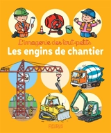 Les engins de chantier - Emilie Beaumont