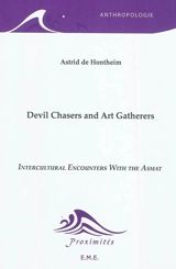 Devil chasers and the art gatherers : intercultural encounters with th Asmat - Astrid De Hontheim