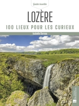 Lozère : 100 lieux pour les curieux - Isabelle Darnas