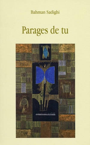 Parages de tu - Sadighi, Bahman