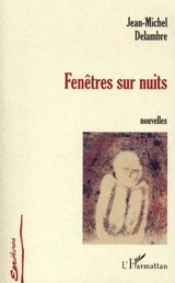Fenêtre sur nuits - Jean-Michel Delambre