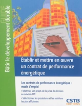 Etablir et mettre en oeuvre un contrat de performance énergétique : les contrats de performance énergétique : mode d'emploi - Centre scientifique et technique du bâtiment (France)
