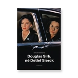 Douglas Sirk, né Detlef Sierck - Bernard Eisenschitz
