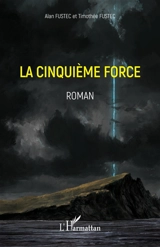 La cinquième force - Alan Fustec