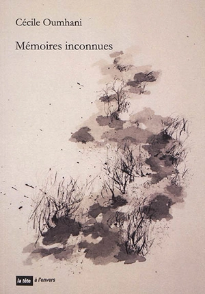 Mémoires inconnues - Cécile Oumhani