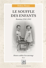 Le souffle des enfants : Brantôme (1942-1945) : histoire oubliée d'un sauvetage - Hélène Braun