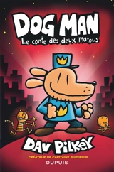 Dog Man. Vol. 3. Le conte des deux matous - Dav Pilkey
