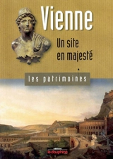 Vienne : un site en majesté - Roger Lauxerois